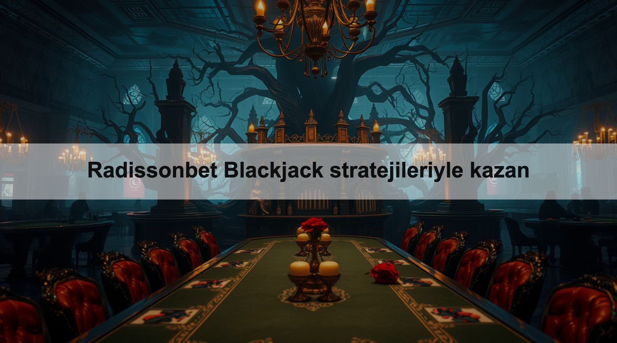 Radissonbet Blackjack stratejileriyle kazan 1 Radissonbet Blackjack stratejileriyle kazan